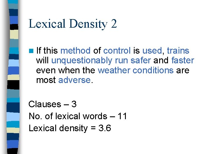 Lexical Density 2 n If this method of control is used, trains will unquestionably
