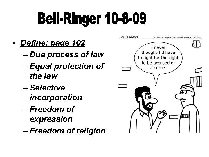  • Define: page 102 – Due process of law – Equal protection of