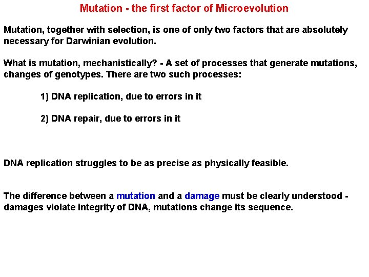 Mutation - the first factor of Microevolution Mutation, together with selection, is one of