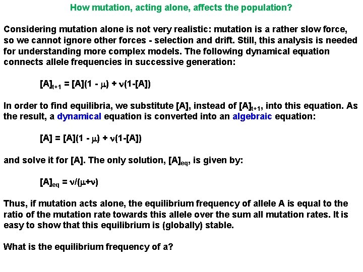 How mutation, acting alone, affects the population? Considering mutation alone is not very realistic: