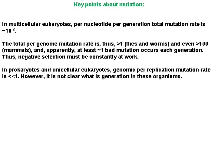 Key points about mutation: In multicellular eukaryotes, per nucleotide per generation total mutation rate