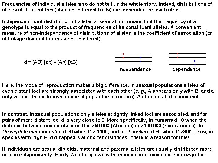 Frequencies of individual alleles also do not tell us the whole story. Indeed, distributions