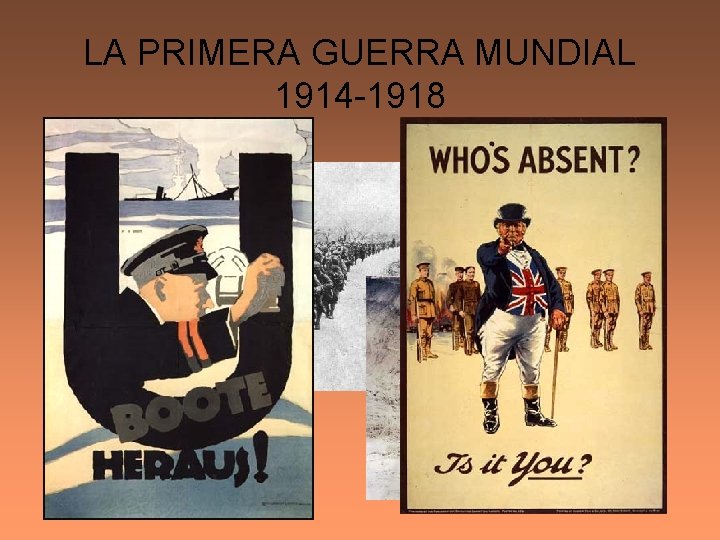 LA PRIMERA GUERRA MUNDIAL 1914 -1918 