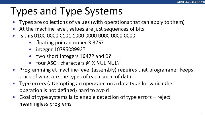 Shell CSCE 314 TAMU Types and Type Systems • Types are collections of values