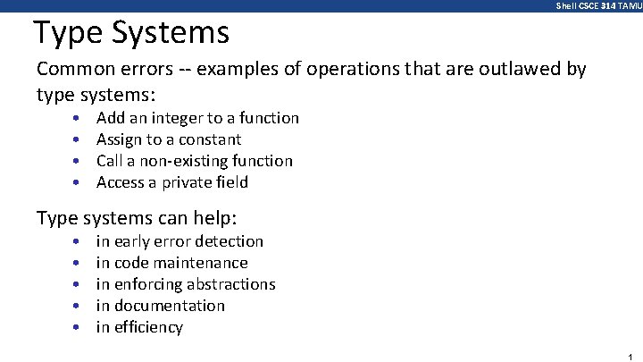 Type Systems Shell CSCE 314 TAMU Common errors -- examples of operations that are
