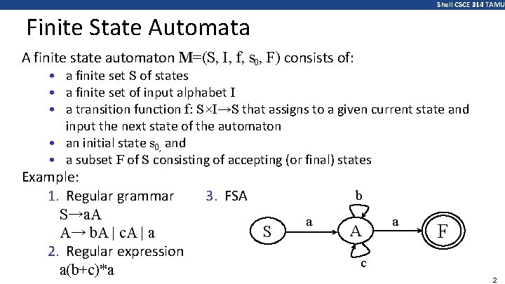 Shell CSCE 314 TAMU Finite State Automata A finite state automaton M=(S, I, f,