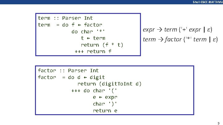 Shell CSCE 314 TAMU term : : Parser Int term = do f ←