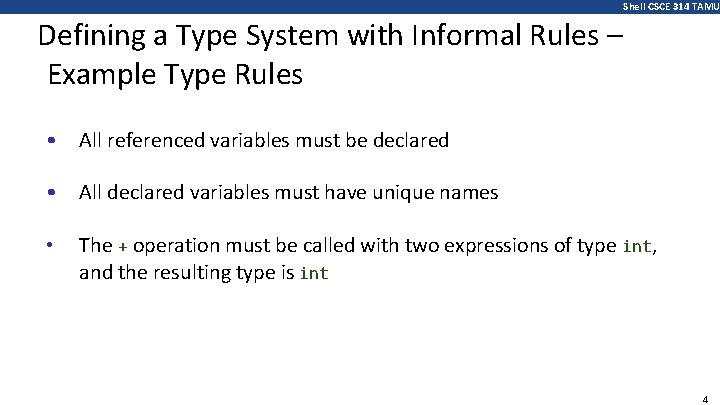 Shell CSCE 314 TAMU Defining a Type System with Informal Rules – Example Type