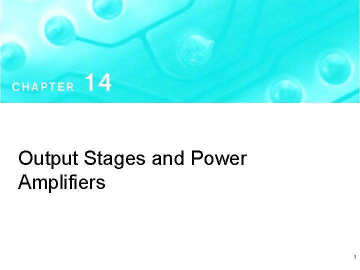 Output Stages and Power Amplifiers 1 