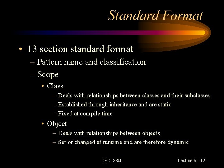 Standard Format • 13 section standard format – Pattern name and classification – Scope