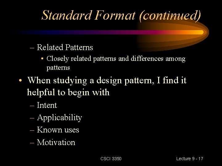 Standard Format (continued) – Related Patterns • Closely related patterns and differences among patterns