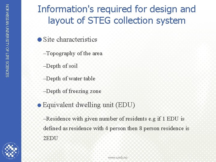 NORWEGIAN UNIVERSITY OF LIFE SCIENCES Information's required for design and layout of STEG collection