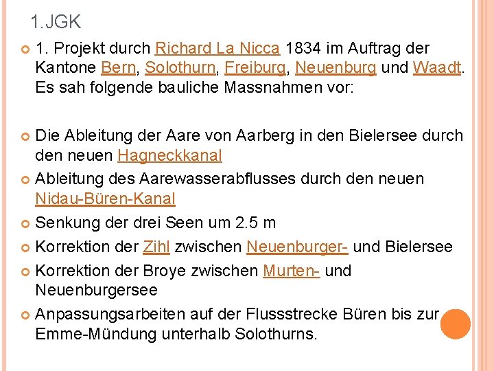 1. JGK 1. Projekt durch Richard La Nicca 1834 im Auftrag der Kantone Bern,