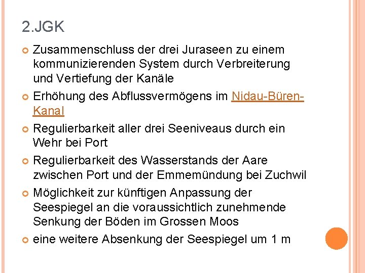 2. JGK Zusammenschluss der drei Juraseen zu einem kommunizierenden System durch Verbreiterung und Vertiefung