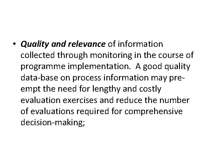  • Quality and relevance of information collected through monitoring in the course of