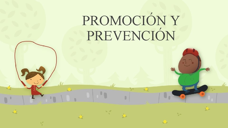 PROMOCIÓN Y PREVENCIÓN 