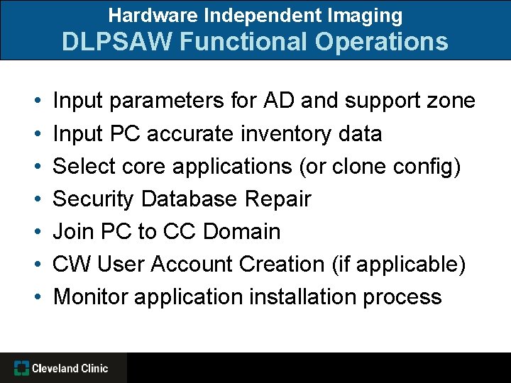 Hardware Independent Imaging DLPSAW Functional Operations • • Input parameters for AD and support
