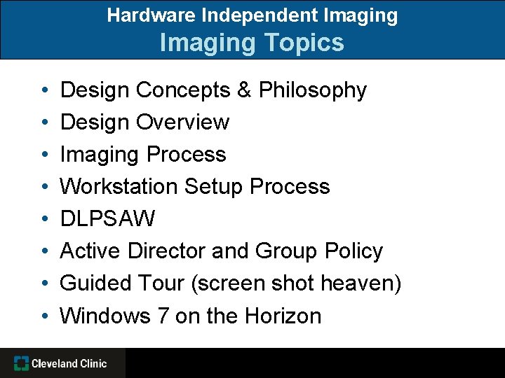 Hardware Independent Imaging Topics • • Design Concepts & Philosophy Design Overview Imaging Process