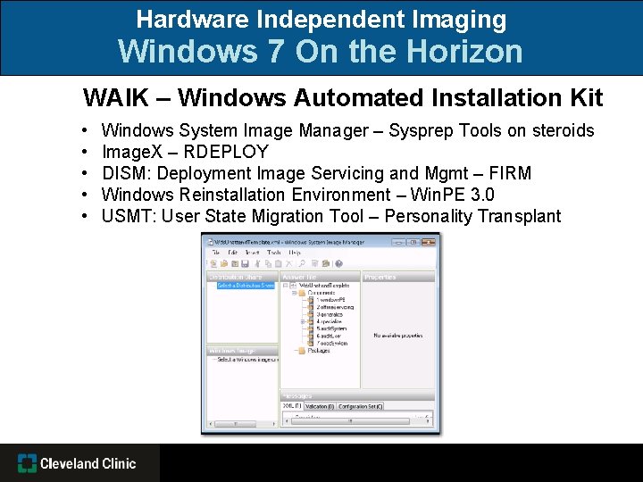 Hardware Independent Imaging Windows 7 On the Horizon WAIK – Windows Automated Installation Kit