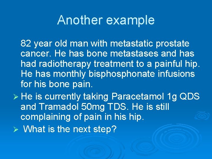 Another example 82 year old man with metastatic prostate cancer. He has bone metastases Another example 82 year old man with metastatic prostate cancer. He has bone metastases