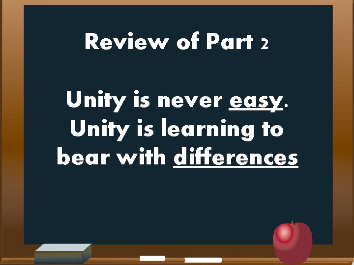 Review of Part 2 Unity is never easy. Unity is learning to bear with