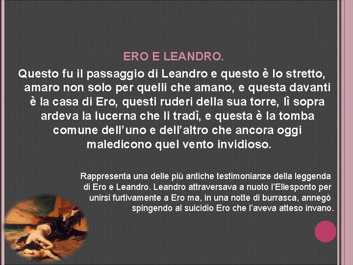 ERO E LEANDRO. Questo fu il passaggio di Leandro e questo è lo stretto,