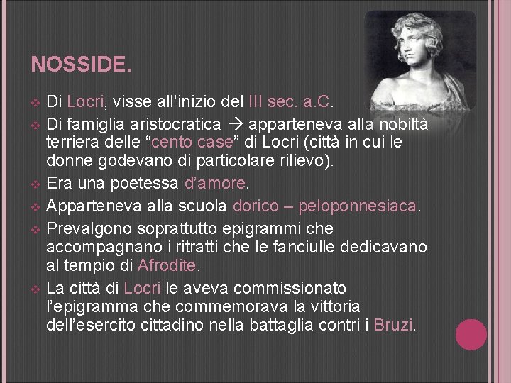 NOSSIDE. Di Locri, visse all’inizio del III sec. a. C. v Di famiglia aristocratica