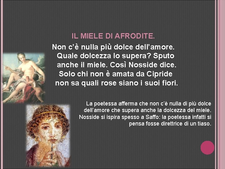 IL MIELE Dl AFRODITE. Non c’è nulla più dolce dell’amore. Quale dolcezza lo supera?