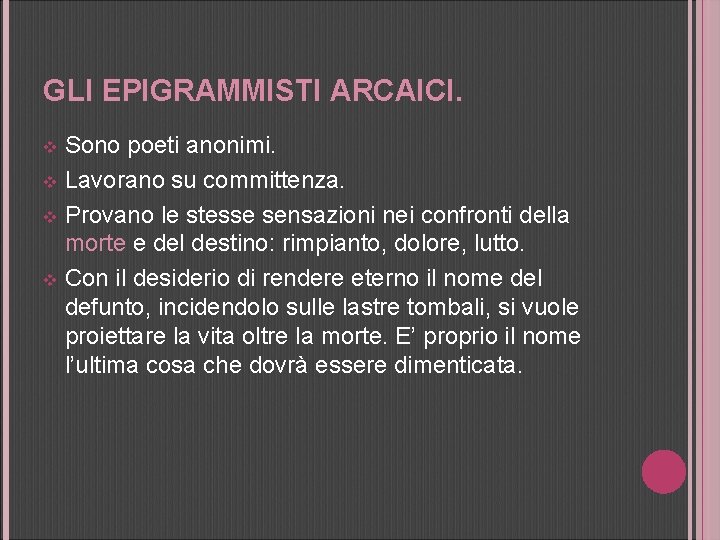 GLI EPIGRAMMISTI ARCAICI. Sono poeti anonimi. v Lavorano su committenza. v Provano le stesse
