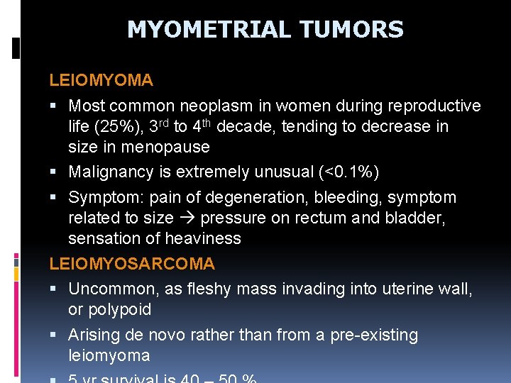 MYOMETRIAL TUMORS LEIOMYOMA Most common neoplasm in women during reproductive life (25%), 3 rd