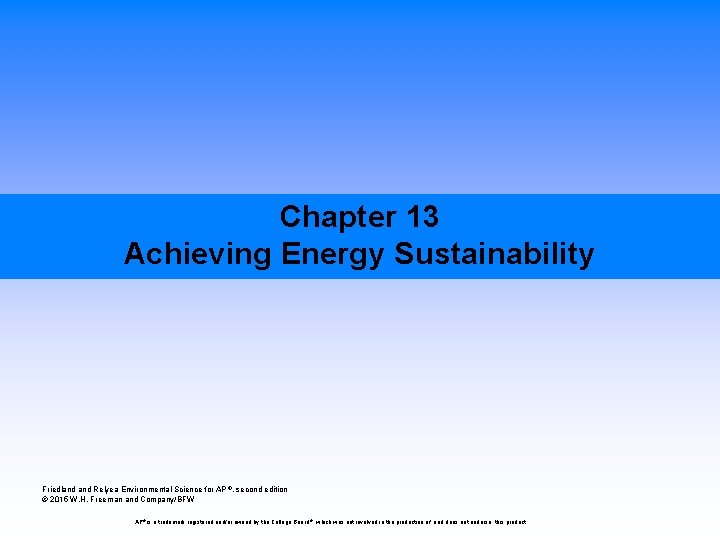 Chapter 13 Achieving Energy Sustainability Friedland Relyea Environmental Science for AP ®, second edition