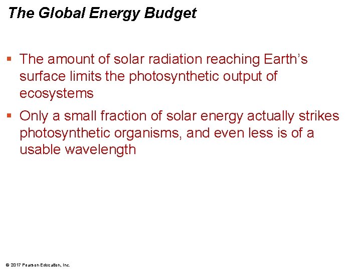 The Global Energy Budget § The amount of solar radiation reaching Earth’s surface limits