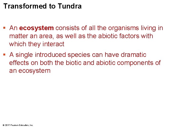 Transformed to Tundra § An ecosystem consists of all the organisms living in matter