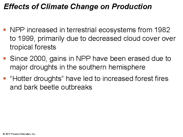 Effects of Climate Change on Production § NPP increased in terrestrial ecosystems from 1982