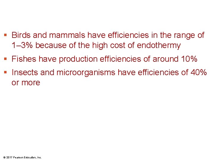 § Birds and mammals have efficiencies in the range of 1– 3% because of