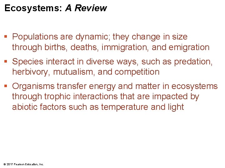 Ecosystems: A Review § Populations are dynamic; they change in size through births, deaths,