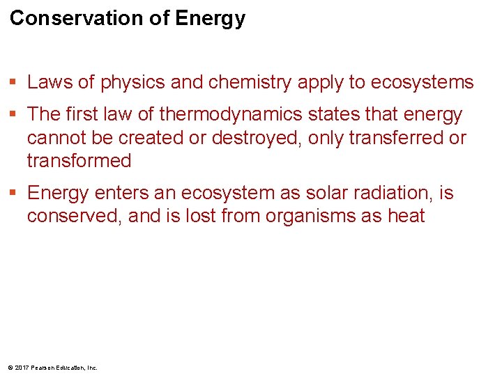 Conservation of Energy § Laws of physics and chemistry apply to ecosystems § The