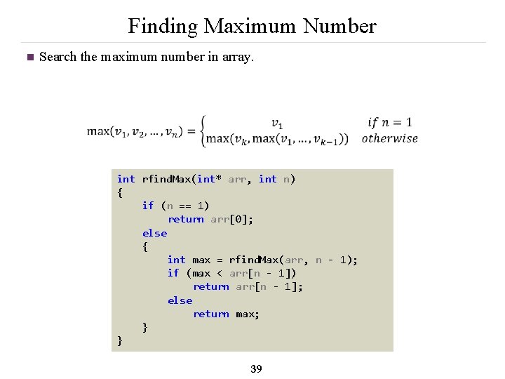 Finding Maximum Number n Search the maximum number in array. int rfind. Max(int* arr,