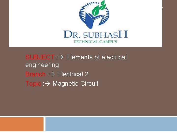 1 SUBJECT : Elements of electrical engineering Branch : Electrical 2 Topic : Magnetic