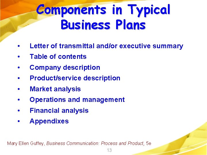 Components in Typical Business Plans • Letter of transmittal and/or executive summary • Table