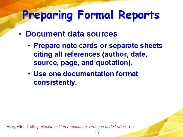 Preparing Formal Reports • Document data sources • Prepare note cards or separate sheets
