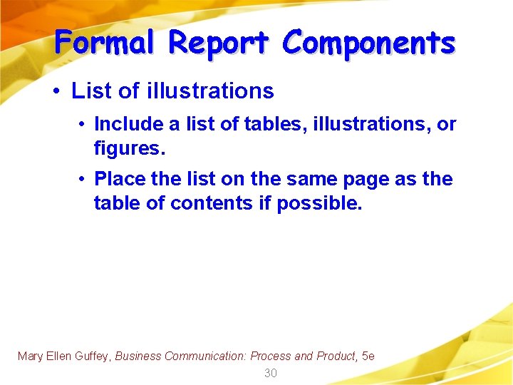 Formal Report Components • List of illustrations • Include a list of tables, illustrations,