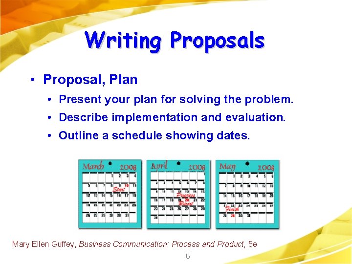 Writing Proposals • Proposal, Plan • Present your plan for solving the problem. •