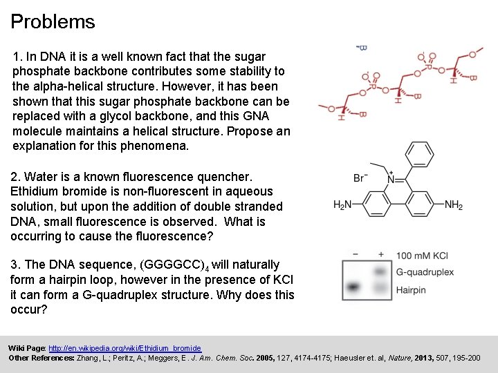 Problems 1. In DNA it is a well known fact that the sugar phosphate