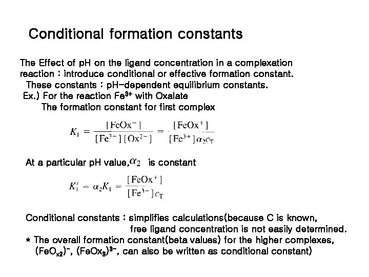 Conditional formation constants The Effect of p. H on the ligand concentration in a Conditional formation constants The Effect of p. H on the ligand concentration in a