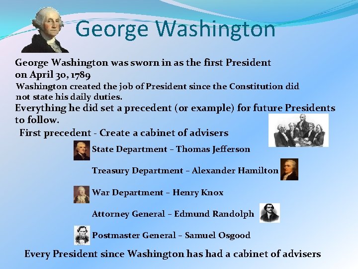 George Washington was sworn in as the first President on April 30, 1789 Washington