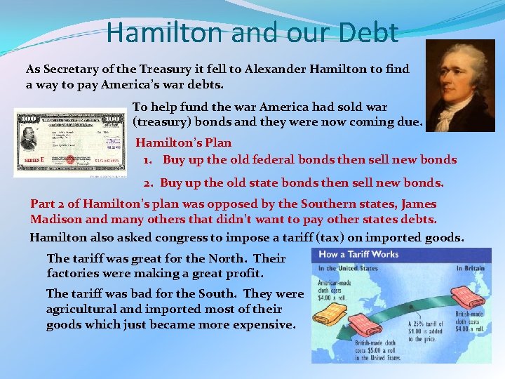 Hamilton and our Debt As Secretary of the Treasury it fell to Alexander Hamilton