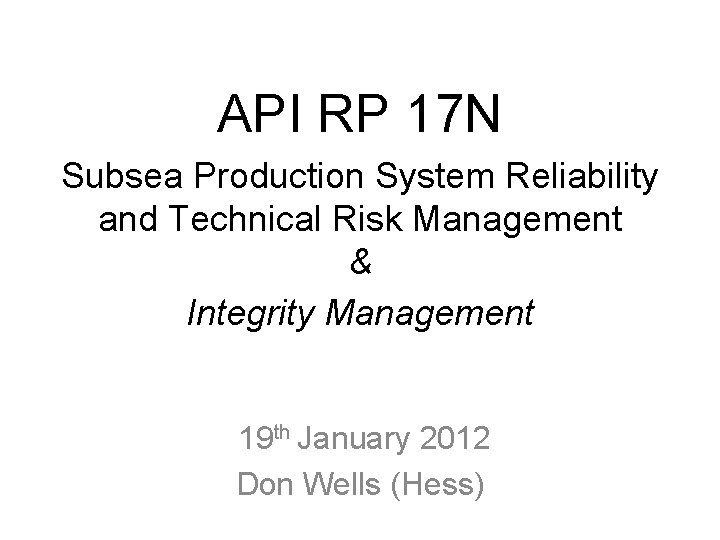API RP 17 N Subsea Production System Reliability and Technical Risk Management & Integrity