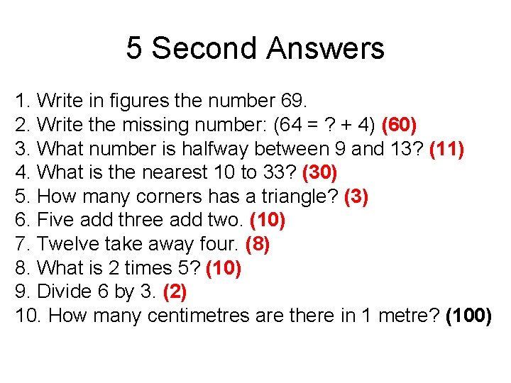 5 Second Answers 1. Write in figures the number 69. 2. Write the missing 5 Second Answers 1. Write in figures the number 69. 2. Write the missing