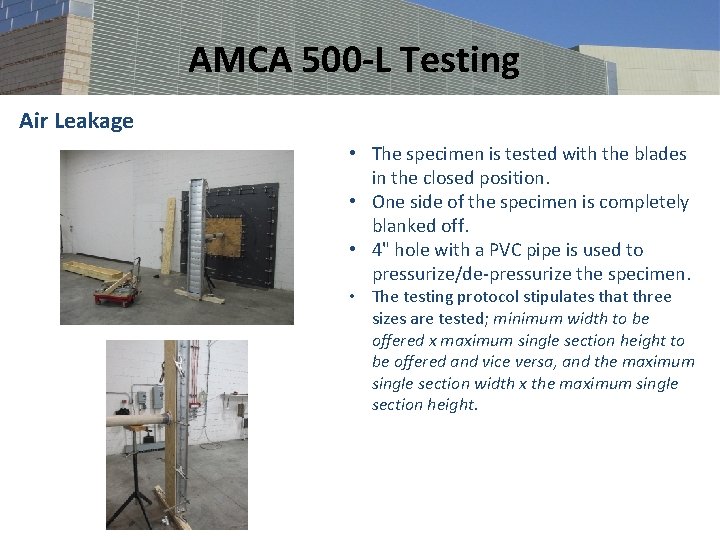 AMCA 500 -L Testing Air Leakage • The specimen is tested with the blades